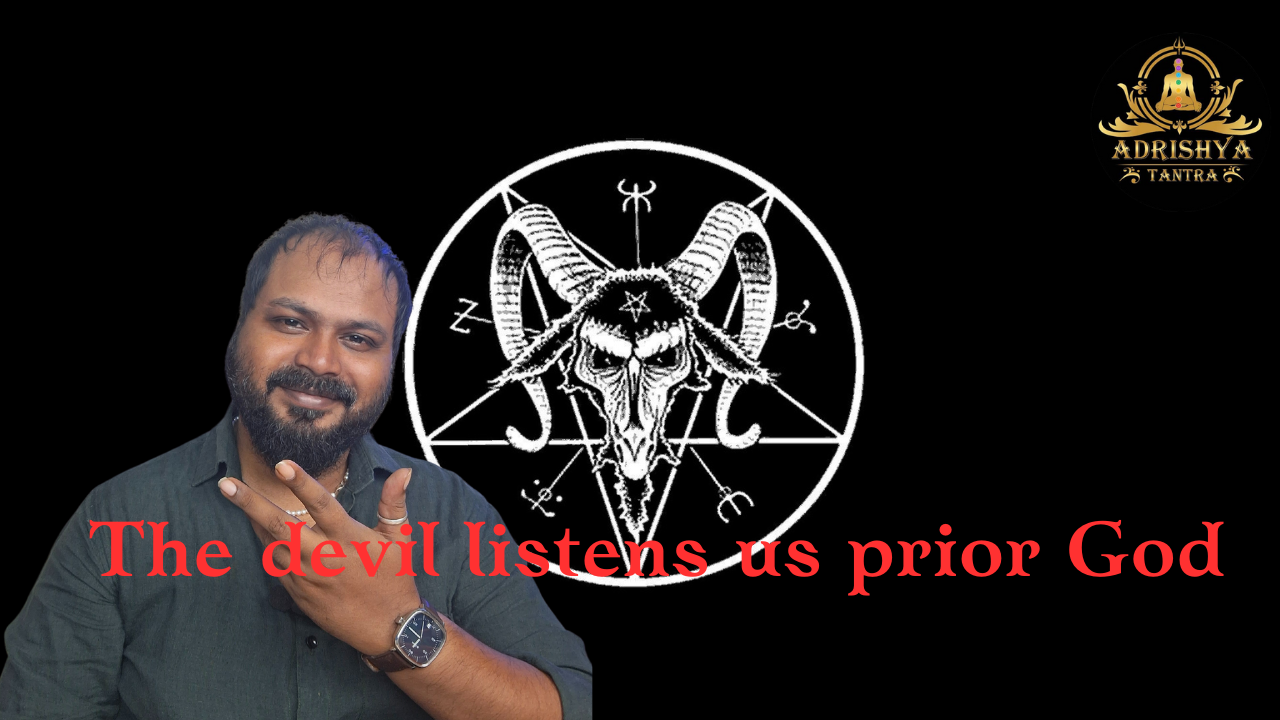 The devil listens us prior God